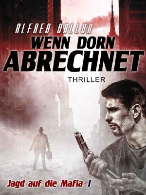 [Jagd auf die Mafia 01] • Wenn Dorn abrechnet